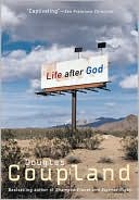 Book cover image of Life after God by Douglas Coupland
