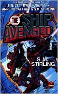 S. M. Stirling: Ship Avenged (Brain and Brawn Ships Series #7)