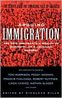 Nicolaus Mills: Arguing Immigration: The Controversy and Crisis Over the Future of Immigration in America