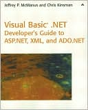 Jeffrey P. McManus: Visual Basic .NET Developer's Guide to ASP .NET, XML and ADO.NET