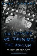Book cover image of The Inmates Are Running the Asylum: Why High-Tech Products Drive Us Crazy and How to Restore the Sanity by Alan Cooper