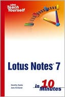 Dorothy Burke: Sams Teach Yourself Lotus Notes 7 in 10 Minutes