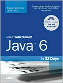 Rogers Cadenhead: Sams Teach Yourself Java 6 in 21 Days