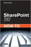 Ishai Sagi: SharePoint 2007 How-To (How-To Series)