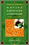 Gerald Vizenor: Native American Literature: A Brief Introduction and Anthology