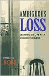 Book cover image of Ambiguous Loss: Learning to Live with Unresolved Grief by Pauline Boss