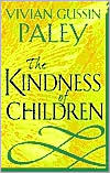 Book cover image of The Kindness of Children by Vivian Gussin Paley