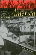 Hasia R. Diner: Hungering for America: Italian, Irish, and Jewish Foodways in the Age of Migration