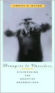 Book cover image of Strangers to Ourselves: Discovering the Adaptive Unconscious by Timothy D. Wilson