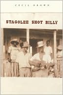 Cecil Brown: Stagolee Shot Billy