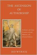 Jed Wyrick: The Ascension of Authorship: Attribution and Canon Formation in Jewish, Hellenistic and Christian Traditions