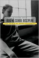 Richard Arum: Judging School Discipline: The Crisis of Moral Authority