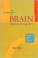 Joan Stiles: The Fundamentals of Brain Development: Integrating Nature and Nurture