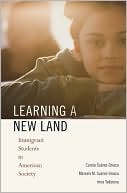 Book cover image of Learning a New Land: Immigrant Students in American Society by Carola Suarez-Orozco