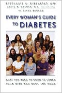 Book cover image of Every Woman's Guide to Diabetes: What You Need to Know to Lower Your Risk and Beat the Odds by Stephanie A. Eisenstat M.D.
