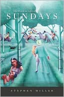 Book cover image of The Peculiar Life of Sundays by Stephen Miller