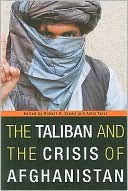 Robert D. Crews: The Taliban and the Crisis of Afghanistan