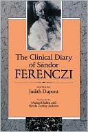 Sandor Ferenczi: The Clinical Diary of Sandor Ferenczi
