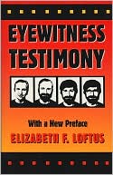 Book cover image of Eyewitness Testimony: With a New Preface by the Author by Elizabeth F. Loftus