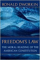 Ronald Dworkin: Freedom's Law: The Moral Reading of the American Constitution