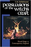 T. M. Luhrmann: Persuasions Of The Witch's Craft