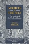 Charles Taylor: Sources of the Self: The Making of the Modern Identity