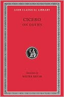 Book cover image of Volume XXI, Philosophical Treatises: On Duties (Loeb Classical Library), Vol. 21 by Cicero