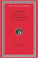 Book cover image of Volume XX, Philosophical Treatises: On Old Age. On Friendship. On Divination. (Loeb Classical Library), Vol. 20 by Cicero
