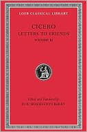 Book cover image of Volume XXVII, Letters to Friends: Volume III (Loeb Classical Library) by Cicero