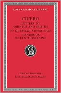Book cover image of Volume XXVIII, Letters to Quintus and Brutus. Letter Fragments. Letter to Octavian. Invectives. Handbook of Electioneering (Loeb Classical Library), Vol. 28 by Cicero