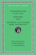 Book cover image of Characters. Herodas: Mimes. Sophron and Other Mime Fragments (Loeb Classical Library) by Theophrastus