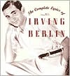 Robert Kimball: Complete Lyrics of Irving Berlin