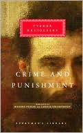 Fyodor Dostoevsky: Crime and Punishment (Pevear / Volokhonsky Translation) (Everyman's Library)