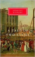 Charles Dickens: A Tale of Two Cities (Everyman's Library Series)