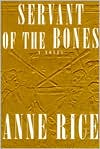 Book cover image of Servant of the Bones by Anne Rice