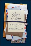 Book cover image of Yours Ever: People and Their Letters by Thomas Mallon