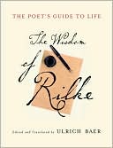 Book cover image of The Poet's Guide to Life: The Wisdom of Rilke by Rainer Maria Rilke