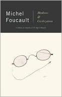 Book cover image of Madness and Civilization: A History of Insanity in the Age of Reason by Michel Foucault