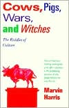 Marvin Harris: Cows, Pigs, Wars and Witches; The Riddles of Culture