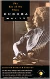 Eudora Welty: The Eye of the Story: Selected Essays and Reviews