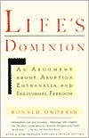 Book cover image of Life's Dominion; An Argument about Abortion, Euthanasia, and Individual Freedom by Ronald Dworkin