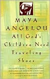 Maya Angelou: All God's Children Need Traveling Shoes