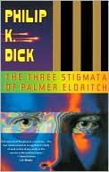 Philip K. Dick: The Three Stigmata of Palmer Eldritch