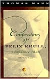Thomas Mann: Confessions of Felix Krull, Confidence Man: The Early Years