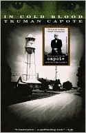 Truman Capote: In Cold Blood: A True Account of a Multiple Murder and Its Consequences