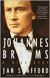 Book cover image of Johannes Brahms: A Biography by Jan Swafford