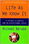 Michael Berube: Life As We Know It: A Father, a Family, and an Exceptional Child