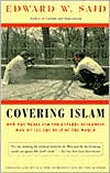 Edward W. Said: Covering Islam: How the Media and the Experts Determine How We See the Rest of the World