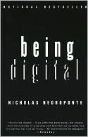 Book cover image of Being Digital by Nicholas Negroponte