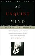 Book cover image of An Unquiet Mind: A Memoir of Moods and Madness by Kay Redfield Jamison